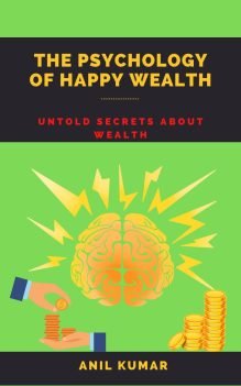 The Psychology of Happy Wealth